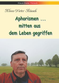 Aphorismen - mitten aus dem Leben gegriffen - Was mich nervt: neben meiner auch die Dummheit der anderen ...