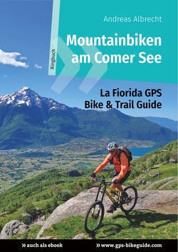 Mountainbiken am Comer See - La Fiorida GPS Bike &amp; Trail Guide