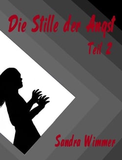 Die Stille der Angst - Teil II