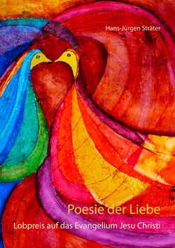 Poesie der Liebe - Lobpreis auf das Evangelium Jesu Christi