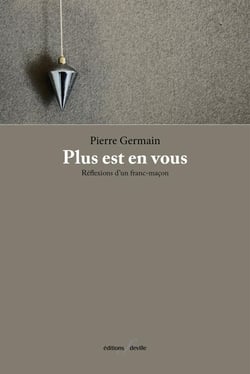Plus est en vous - Réflexions d'un franc-maçon