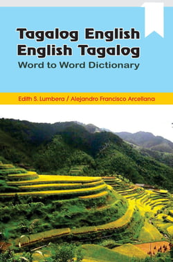 Tagalog / English - English / Tagalog Word to Word Dictionary - Edith S. Lumbera and Alejandro Francisco Arcellana
