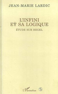 L'infini et sa logique - Etude sur Hegel