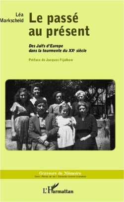 Le passé au présent - Des Juifs d'Europe dans la tourmente du XXe siècle