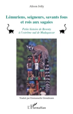 Lémuriens, seigneurs, savants fous et rois aux sagaies - (2e édition)