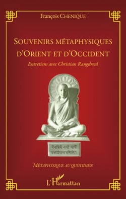 Souvenirs métaphysiques d'Orient et d'Occident - Entretiens avec Christian Rangdreul