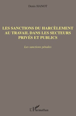 Les sanctions du harcèlement au travail dans les secteurs privés et publics - Les sanctions pénales