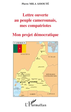Lettre ouverte au peuple camerounais, mes compatriote - Mon projet démocratique