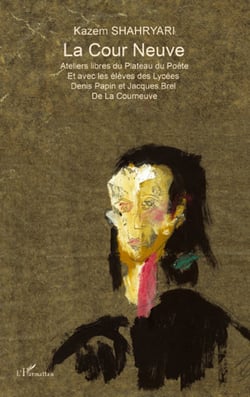 La Cour Neuve - Ateliers libres du Plateau du Poète - Et avec les élèves des Lycées Denis Papin et Jacques Brel de la Courneuve