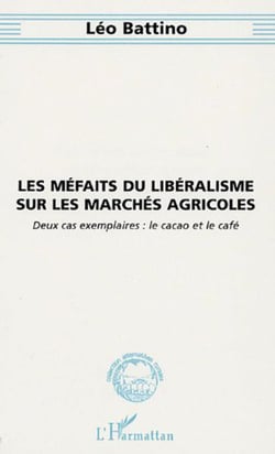 Les méfaits du libéralisme sur les marchés agricoles - Deux cas exemplaires : le cacao et le café