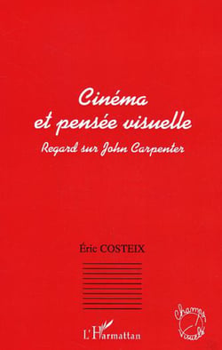 Cinéma et pensée visuelle - Regard sur John Carpenter