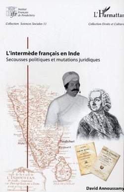 L'intermède français en Inde - Secousses politiques et mutations juridiques
