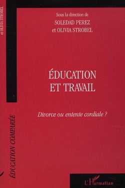 ÉDUCATION ET TRAVAIL - Divorce ou entente cordiale ?