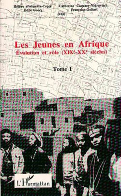 Les jeunes en Afrique - Tome 1 : Evolution et rôle (XIXe-XXe siècles)