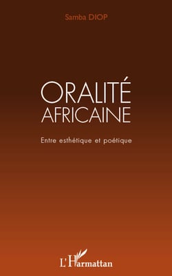 Oralité africaine - Entre esthétique et poétique