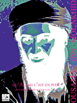 Qu'Allah l'ait en pitié ! - autobiographie et récits de chasses