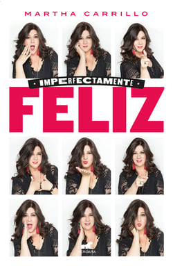 Imperfectamente feliz - 7 llaves para abrazar, aceptar y valorar lo que realmente eres
