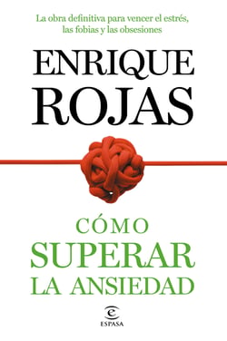 Cómo superar la ansiedad - La obra definitiva para vencer el estrés, las fobiass y las obsesiones