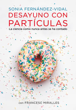 Desayuno con partículas - La ciencia como nunca antes se ha contado