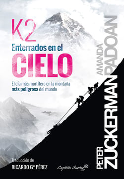 K2: Enterrados en el cielo - El día más mortífero en la montaña más peligrosa del mundo