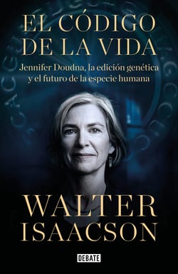 El código de la vida - Jennifer Doudna, la edición genética y el futuro de la especie humana