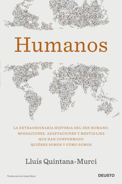 Humanos - La extraordinaria historia del ser humano: migraciones, adaptaciones y mestizajes que han conformado quiénes somos y cómo somos