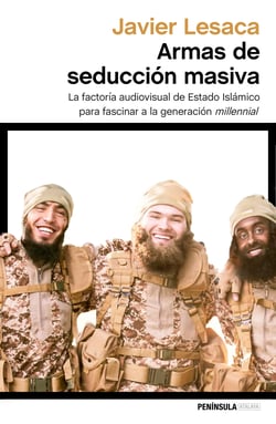 Armas de seducción masiva - La factoría audiovisual con la que Estado Islámico ha fascinado a la generación millennial
