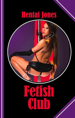 Fetish Club - There is no other place like the Club, where all the secret wishes come true!