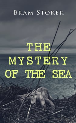 THE MYSTERY OF THE SEA - Historical Thriller Set on the Shores of Scotland with Buried Treasure, Intrigue &amp; Lady in Distress