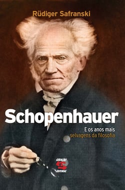 Schopenhauer - E os anos mais selvagens da filosofia