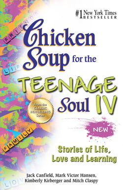 Chicken Soup for the Teenage Soul IV - More Stories of Life, Love and Learning