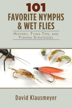 101 Favorite Nymphs and Wet Flies - History, Tying Tips, and Fishing Strategies