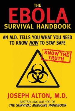 The Ebola Survival Handbook - An MD Tells You What You Need to Know Now to Stay Safe