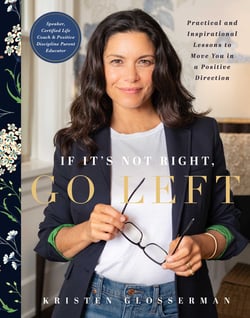 If It's Not Right, Go Left - Practical and Inspirational Lessons to Move You in a Positive Direction