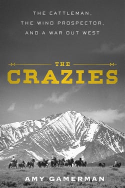 The Crazies - The Cattleman, the Wind Prospector, and a War Out West