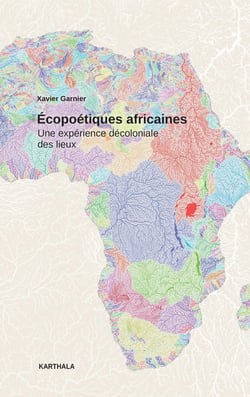 Écopoétiques africaines : une expérience décoloniale des lieux