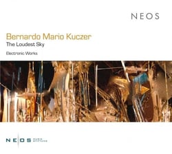 Bernardo Mario Kuczer: The Loudest Sky - Electronic Works
