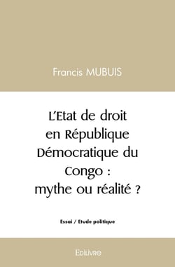 L'Etat de droit en République Démocratique du Congo : mythe ou réalité ?