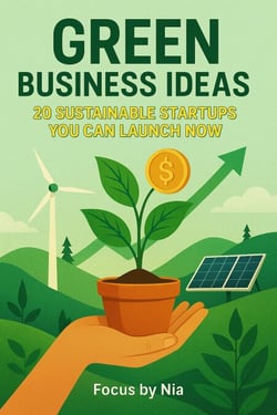 Green Business  Ideas:  20 Sustainable  Startups You Can  Launch Now