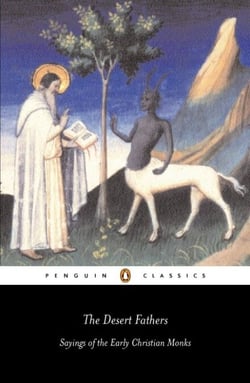 The Desert Fathers - Sayings of the Early Christian Monks