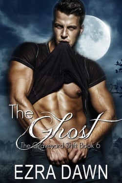 The Ghost - The Graveyard Shift, #6