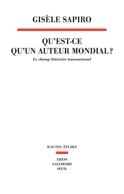 Qu’est-ce qu’un auteur mondial ? - Le champ littéraire transnational