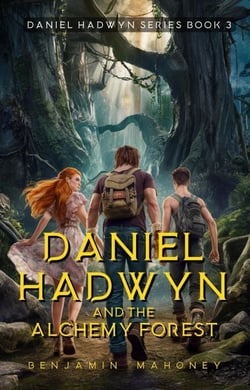 Daniel Hadwyn And The Alchemy Forest - Daniel Hadwyn, #3