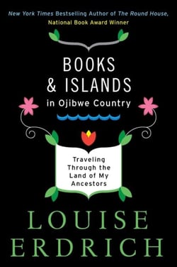 Books and Islands in Ojibwe Country - Traveling Through the Land of My Ancestors