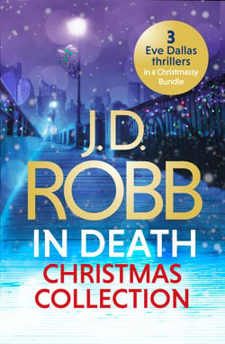 The In Death Christmas Collection - Festive in Death, Holiday in Death and Midnight in Death