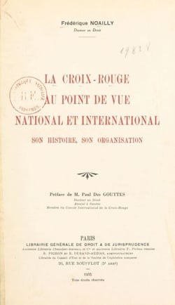 La Croix-Rouge au point de vue national et international - Son histoire, son organisation