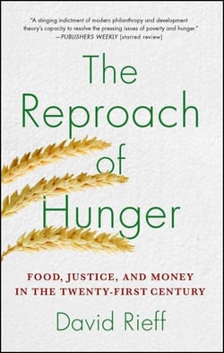 The Reproach of Hunger - Food, Justice, and Money in the Twenty-First Century