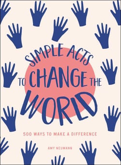 Simple Acts to Change the World - 500 Ways to Make a Difference