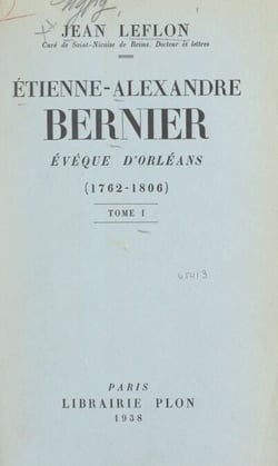 Étienne-Alexandre Bernier, évêque d'Orléans, 1762-1806 (1)