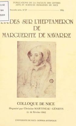 Études sur «L'Heptaméron» de Marguerite de Navarre : Colloque de Nice des 15 et 16 février 1992